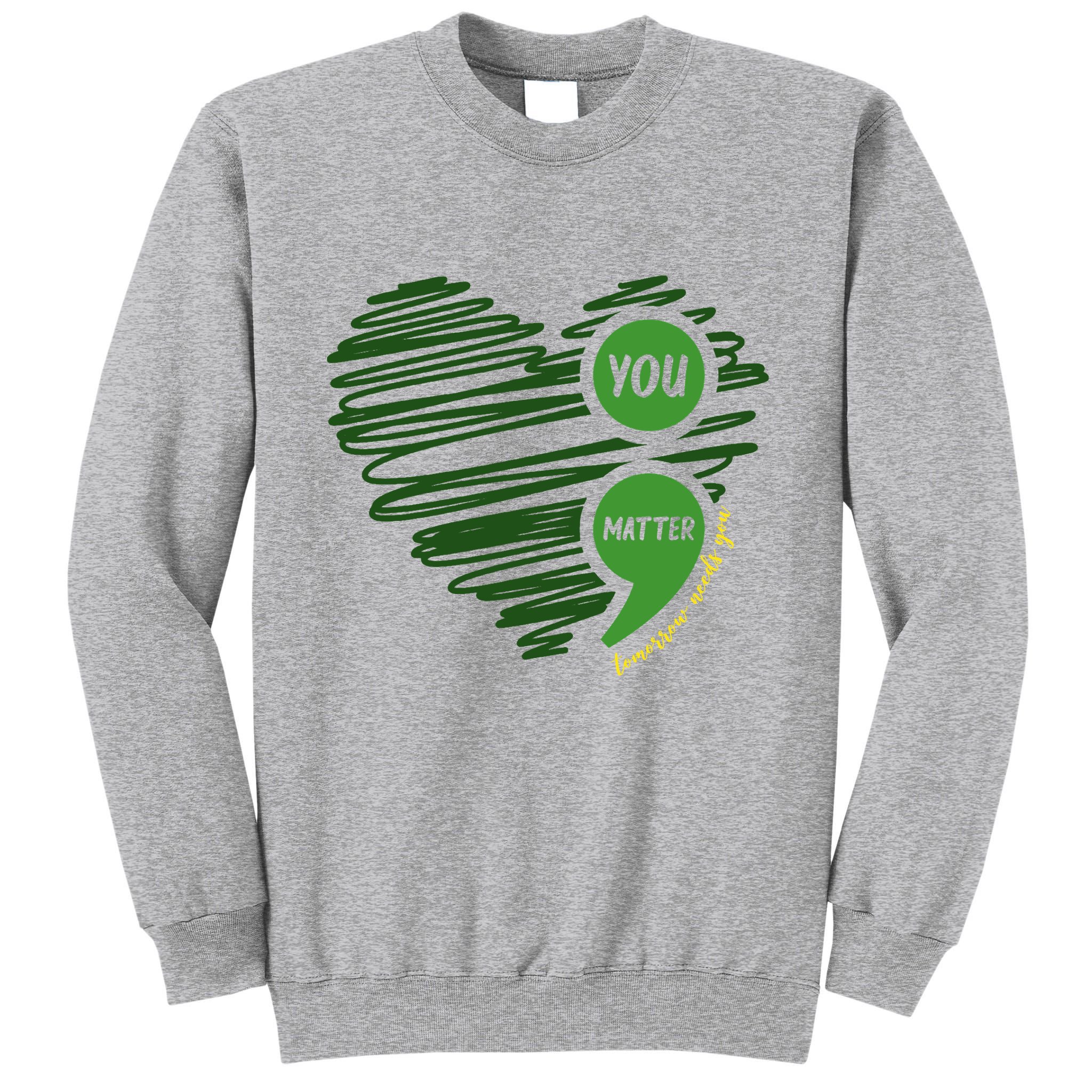 You Matter Semicolon Heart Mental Health Awareness Tall Sweatshirt