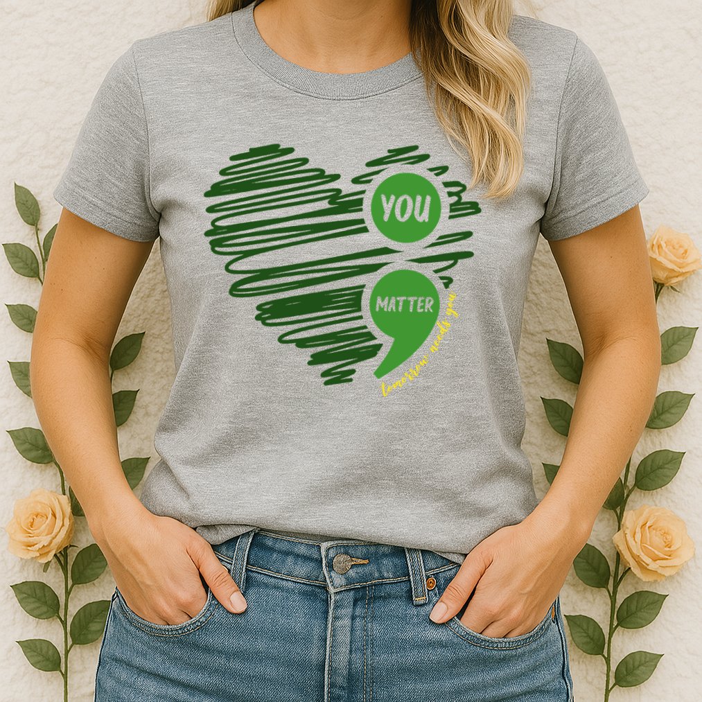 You Matter Semicolon Heart Mental Health Awareness Womens T-Shirt
