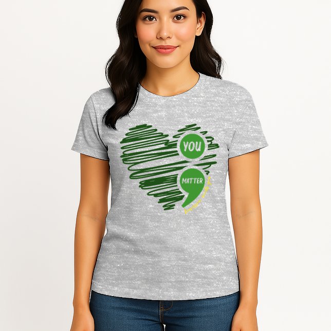 You Matter Semicolon Heart Mental Health Awareness Womens T-Shirt