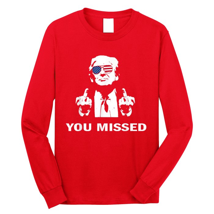 You Missed Shot Republican Pro Trump President 2024 Long Sleeve Shirt