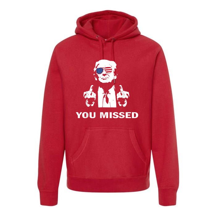 You Missed Shot Republican Pro Trump President 2024 Premium Hoodie