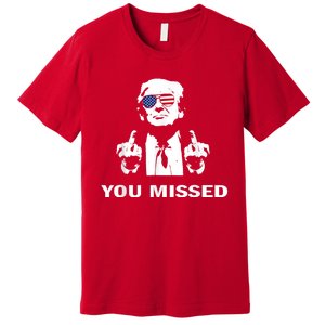 You Missed Shot Republican Pro Trump President 2024 Premium T-Shirt