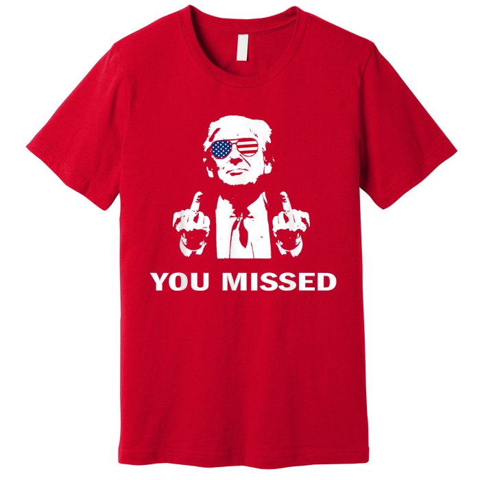 You Missed Shot Republican Pro Trump President 2024 Premium T-Shirt