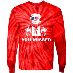 You Missed Shot Republican Pro Trump President 2024 Tie-Dye Long Sleeve Shirt