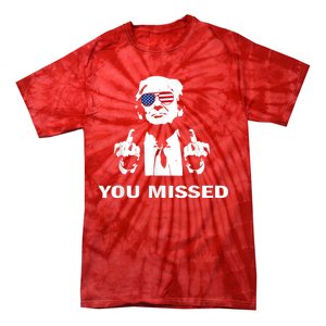 You Missed Shot Republican Pro Trump President 2024 Tie-Dye T-Shirt