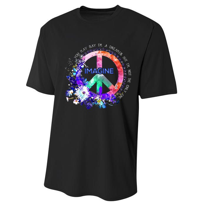 You May Say Im A Dreamer But Im Not The Only One Peace Performance Sprint T-Shirt