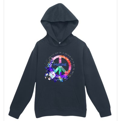 You May Say Im A Dreamer But Im Not The Only One Peace Urban Pullover Hoodie