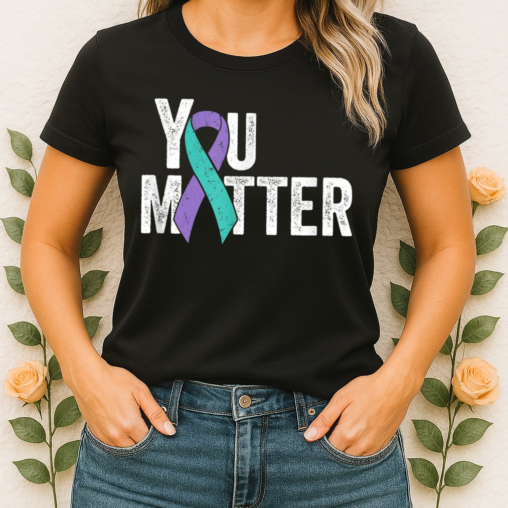 You Matter - Suicide Prevention Teal Purple Awareness Ribbon Womens T-Shirt