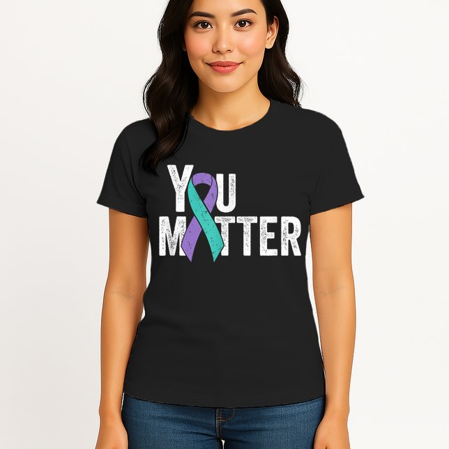 You Matter - Suicide Prevention Teal Purple Awareness Ribbon Womens T-Shirt