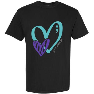 You Matter Suicide Prevention Awareness Teal Purple Heart Garment-Dyed Heavyweight T-Shirt