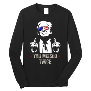 You Missed Twice President Donald Trump Long Sleeve Shirt