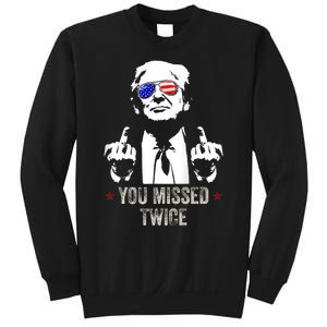 You Missed Twice President Donald Trump Sweatshirt