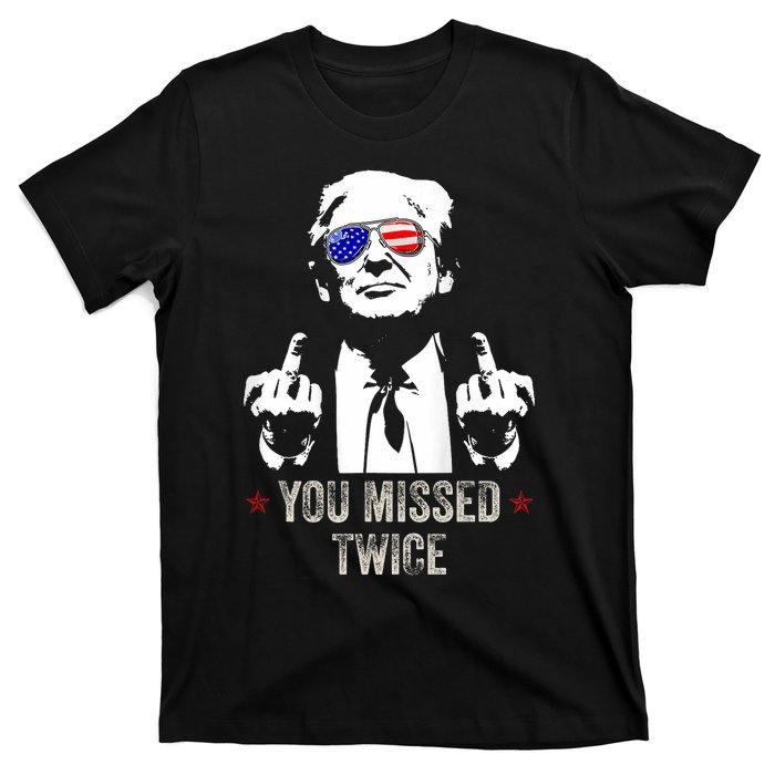 You Missed Twice President Donald Trump T-Shirt