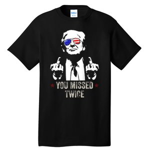 You Missed Twice President Donald Trump Tall T-Shirt