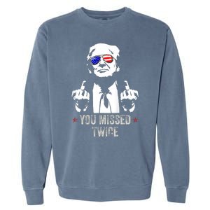 You Missed Twice President Donald Trump Garment-Dyed Sweatshirt