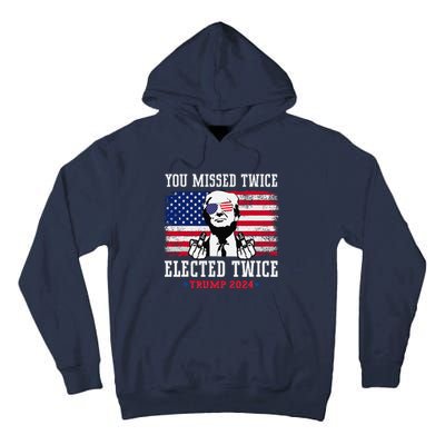 You Missed Twice Elected Twice Trump 2024 We Won Trump Win Tall Hoodie