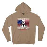 You Missed Twice Elected Twice Trump 2024 We Won Trump Win Hoodie