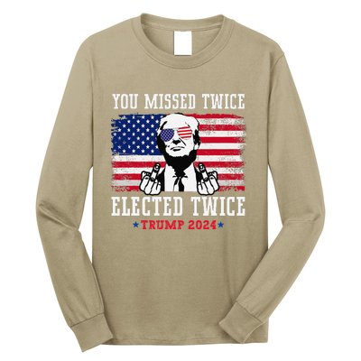 You Missed Twice Elected Twice Trump 2024 We Won Trump Win Long Sleeve Shirt