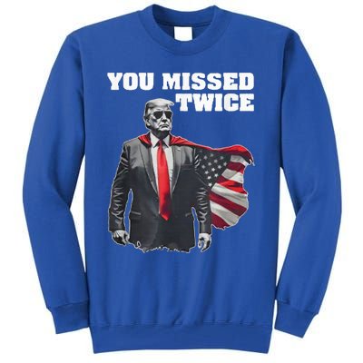 You Missed Twice Gifts Tall Sweatshirt