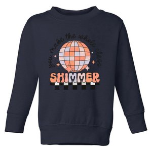 You Make The Whole Class Shimmer Teacher Retro Toddler Sweatshirt