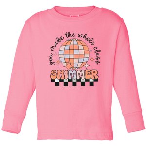 You Make The Whole Class Shimmer Teacher Retro Toddler Long Sleeve Shirt