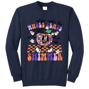 You Make The Whole Class Shimmer Halloween Tall Sweatshirt