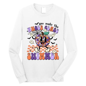 You Make The Whole Class Shimmer Halloween Long Sleeve Shirt