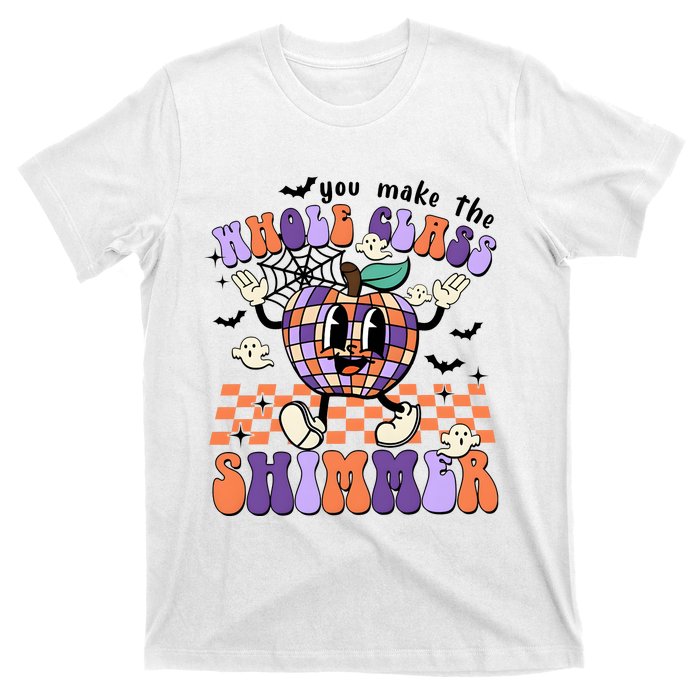 You Make The Whole Class Shimmer Halloween T-Shirt