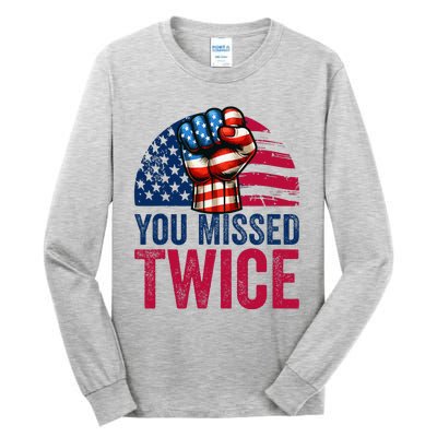 You Missed Twice Trump Assassinated White 2024 Tall Long Sleeve T-Shirt