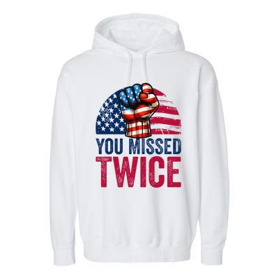 You Missed Twice Trump Assassinated White 2024 Garment-Dyed Fleece Hoodie