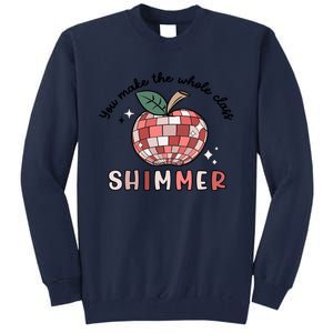 You Make The Whole Class Shimmer Disco Teacher Life Back To School Tall Sweatshirt