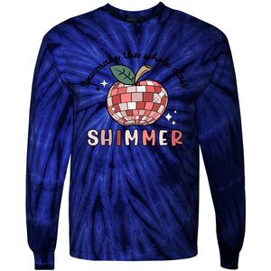 You Make The Whole Class Shimmer Disco Teacher Life Back To School Tie-Dye Long Sleeve Shirt