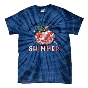 You Make The Whole Class Shimmer Disco Teacher Life Back To School Tie-Dye T-Shirt