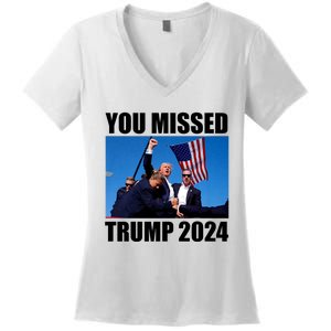 You Missed Trump 2024 Donald Trump Fighting Women's V-Neck T-Shirt