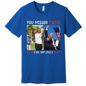 You Missed Twice Trump Florida Trump 2024 Premium T-Shirt