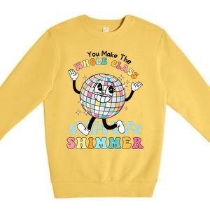 You Make The Whole Class Shimmer Retro Funny Back To School Premium Crewneck Sweatshirt