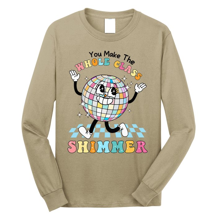 You Make The Whole Class Shimmer Retro Funny Back To School Long Sleeve Shirt