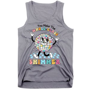 You Make The Whole Class Shimmer Retro Funny Back To School Tank Top