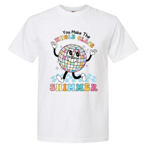 You Make The Whole Class Shimmer Retro Funny Back To School Garment-Dyed Heavyweight T-Shirt