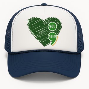 You Matter Tomorrow Needs You Mental Health Awareness Heart Trucker Hat