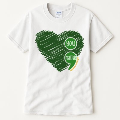 You Matter Tomorrow Needs You Mental Health Awareness Heart Tall T-Shirt