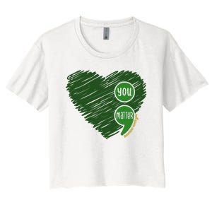 You Matter Tomorrow Needs You Mental Health Awareness Heart Women's Crop Top Tee