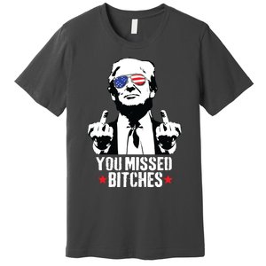 You Missed Trump 2024 You Missed Premium T-Shirt