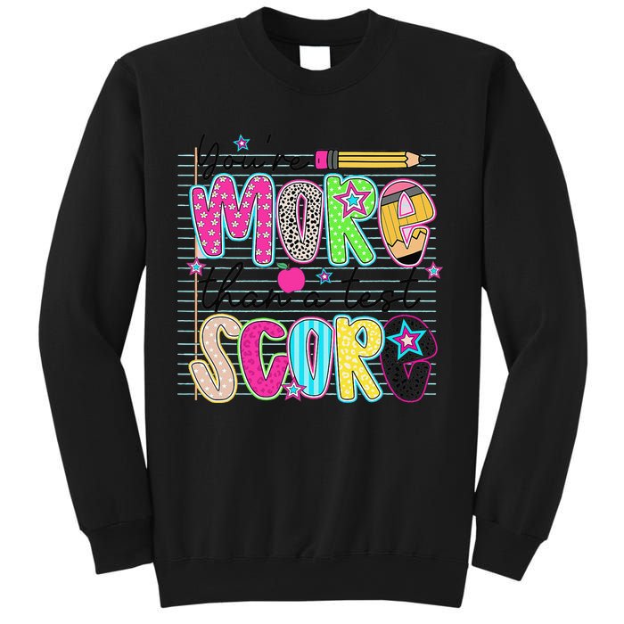 Youre More Than A Test Score Dont Stress Do Your Best Sweatshirt