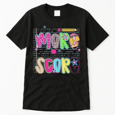Youre More Than A Test Score Dont Stress Do Your Best Tall T-Shirt
