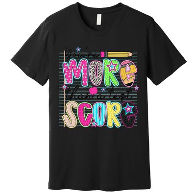 Youre More Than A Test Score Dont Stress Do Your Best Premium T-Shirt