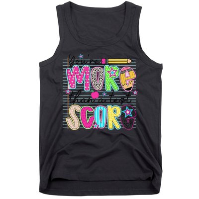 Youre More Than A Test Score Dont Stress Do Your Best Tank Top