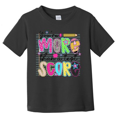 Youre More Than A Test Score Dont Stress Do Your Best Toddler T-Shirt