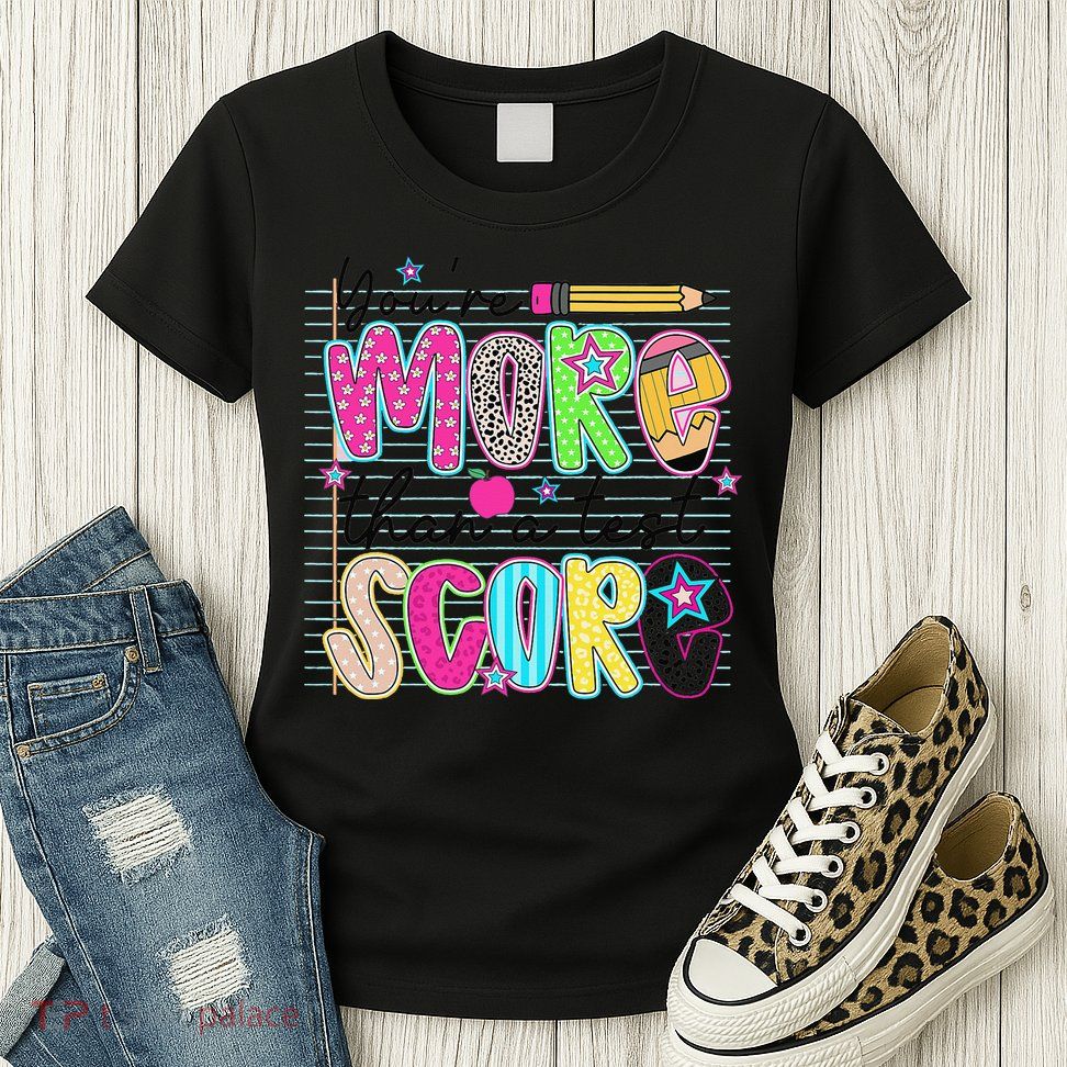 Youre More Than A Test Score Dont Stress Do Your Best Womens T-Shirt