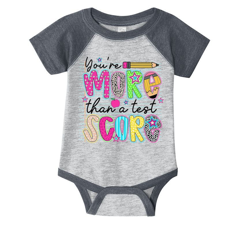 Youre More Than A Test Score Dont Stress Do Your Best Infant Baby Jersey Bodysuit